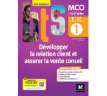 BLOC 1 -Développer la relation client et assurer la vente conseil - BTS MCO 1re & 2e années -Éd.2022