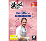 Les cahiers Pro English - ANGLAIS Bac Pro Hôtellerie-Restauration - Ed. 2023 - Livre élève