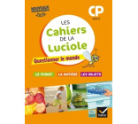 Les cahiers de la Luciole CP éd. 2016 Questionner le monde du vivant, de la matière et des objets