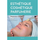 Esthétique, cosmétique, parfumerie. Préparation au cap