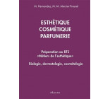 Esthetique, cosmetique, parfumerie. preparation au bts metiers de l'esthetique