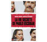 La Vie secrète de Pablo Escobar