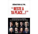 "Reste à ta place..."