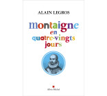 Montaigne en quatre-vingts jours