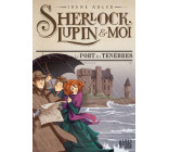 Sherlock, Lupin & moi T11 Le Port des ténèbres