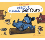 Debout, Maman Oie Ours !