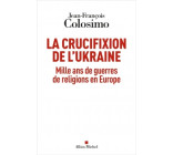 La Crucifixion de l'Ukraine