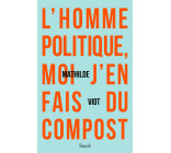 L'homme politique, moi j'en fais du compost