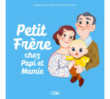 PETIT FRERE CHEZ PAPI ET MAMIE