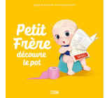 PETIT FRERE DECOUVRE LE POT