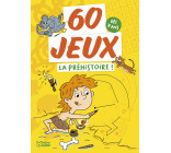 BLOC 60 JEUX LA PREHISTOIRE !