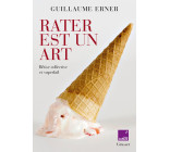 Rater est un art