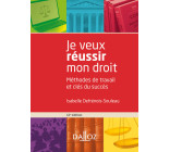 Je veux réussir mon droit. 12e éd. - Méthodes de travail et clés du succès