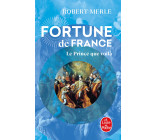 Le Prince que voilà (Fortune de France, Tome 4)