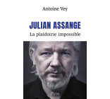 Julian Assange - La plaidoirie impossible