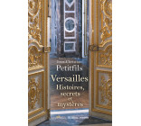 Versailles - Histoires, secrets et mystères