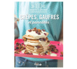 Crêpes, gaufres et pancakes - 100 recettes à dévorer