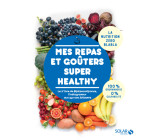 Mes repas et goûters super healthy