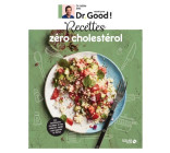 Recettes zéro cholestérol - Dr Good !