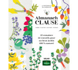 Almanach Clause - 52 semaines de conseils pour un beau jardin 100% naturel