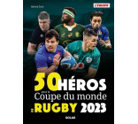 50 héros de la Coupe du monde de rugby