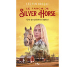 Le Ranch de Silver Horse - tome 1 Une deuxième chance