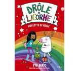 Drôle de licorne - tome 5 Boulette de neige