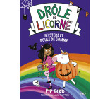 Drôle de licorne - Tome 08 Mystère et boule de gomme