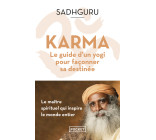 Karma - Le Guide d'un yogi pour façonner sa destinée