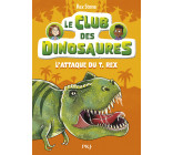 Le club des dinosaures - Tome 1 L'attaque du T. Rex