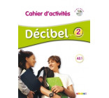 Décibel 2 niv.A2.1 - Cahier + CD mp3