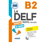 Le DELF Scolaire et Junior 100% Réussite B2 - édition 2017-2018 - Livre + CD mp3