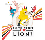 Tu te crois le lion ? - poche