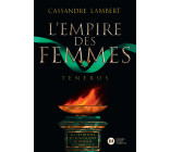 L'Empire des Femmes, tome 2 - Teneros