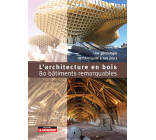 L'Architecture en bois - 80 bâtiments remarquables