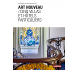 Art nouveau / Cinq villas et hôtels particuliers