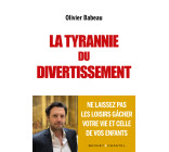 La tyrannie du divertissement