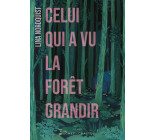 Celui qui a vu la forêt grandir