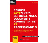 Rédiger avec succès lettres, e-mail, documents administratifs et professionnels