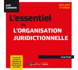 L'essentiel de l'organisation juridictionnelle