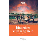 ITINERAIRES D'UN SANG MELE.