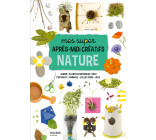 Mes super après-midi créatifs nature