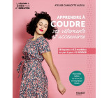 Apprendre à coudre ses vêtements et accessoires