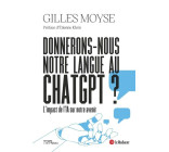 Donnerons-nous notre langue au ChatGPT ?