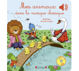 Mes animaux dans la musique classique - Livre sonore avec 6 puces sonores - Dès 1 an