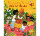 Mes premières chansons des Antilles - Livre sonore avec 6 puces - Dès 1 an