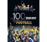 Les 100 histoires de légende du football