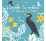 Comment les couleurs vinrent aux oiseaux