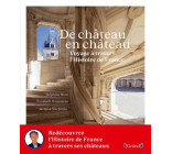 De Château en château - Voyage à travers l'Histoire de France