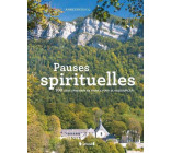 Pauses spirituelles - 100 lieux originaux en France pour se ressourcer